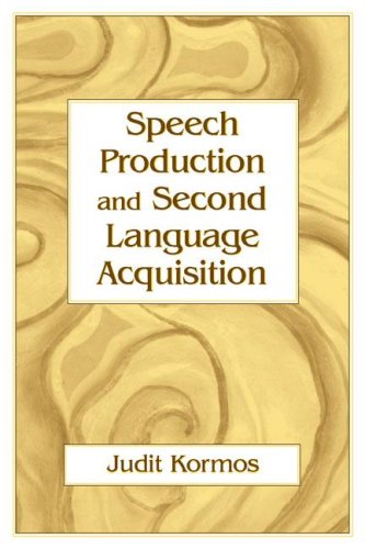 Speech Production And Second Language Acquisition Cognitive Science And Second Language Acquisition 1st Edition Judit Kormos