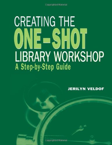 Creating The Oneshot Library Workshop A Stepbystep Guide Ala Editions 1st Edition Jerilyn R Veldof