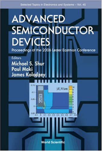 Advanced Semiconductor Devices Proceedings Of The 2006 Lester Eastman Conference Selected Topics In Electronics And Systems Michael S Shur