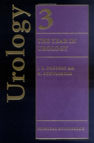 The Year In Urology Volume 3 1st Edition John L Probert Hartwig Schwaibold