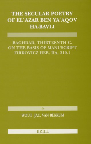 The Secular Poetry Of Elazar Ben Yaaqov Habavli Etudes Sur Le Judaisme Medieval Bilingual Bekkum