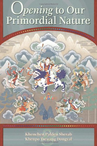 Opening To Our Primordial Nature 2nd Khenchen Palden Sherab