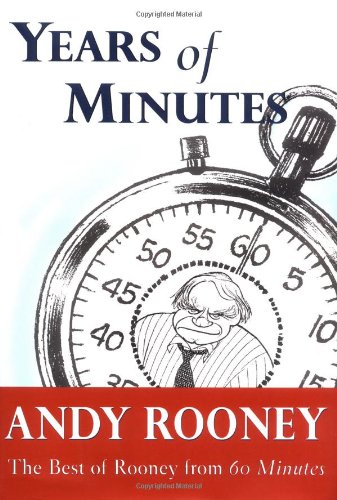 Years Of Minutes The Best Of Rooney From 60 Minutes 1st Edition Andy Rooney