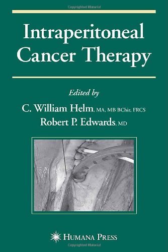 Intraperitoneal Cancer Therapy Current Clinical Oncology 1st Edition C William Helm