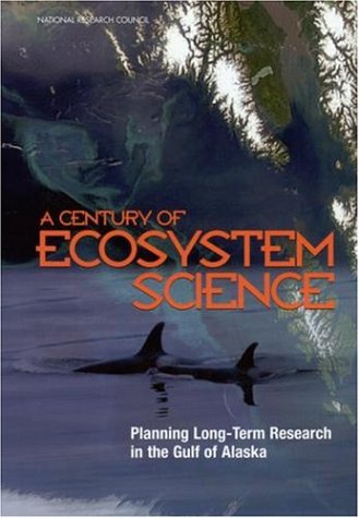 A Century Of Ecosystem Science Committee To Review The Gulf Of Alaska Ecosystem Monitoring Program