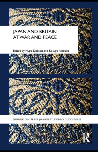 Japan And Britain At War And Peace Sheffield Centre For Japanese Studies Routledge Series Hugo Dobson