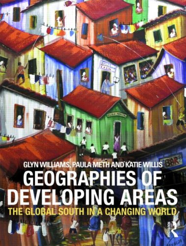 New Geographies Of The Global South Developing Areas In A Changing World 1st Edition Glyn Williams