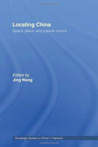 Locating China Space Place And Popular Culture 1st Edition Jing Wang