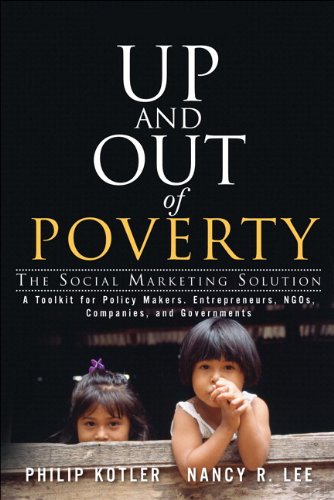 Up And Out Of Poverty The Social Marketing Solution 1st Edition Philip Kotler