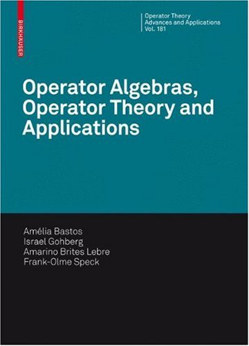 Operator Algebras Operator Theory And Applications Operator Theory Advances And Applications 1st Edition Maria Amlia Bastos