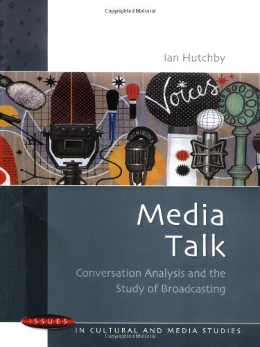 Media Talk Conversation Analysis And The Study Of Broadcasting 1st Edition Ian Hutchby