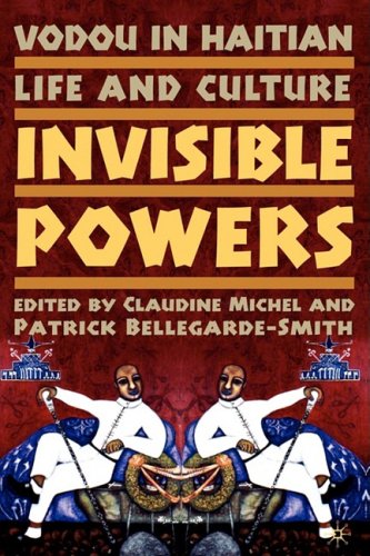 Vodou In Haitian Life And Culture Invisible Powers 1st Claudine Michel
