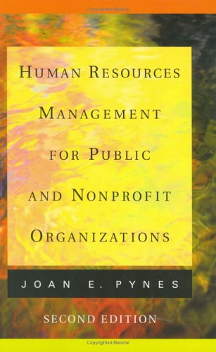 Human Resources Management For Public And Nonprofit Organizations Jossey Bass Nonprofit Public Management Series 2nd Edition Joan E Pynes