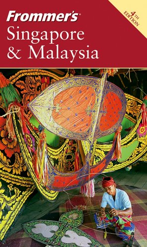 Frommers Singapore Malaysia 2005 Frommers Complete 4th Edition Jennifer Eveland