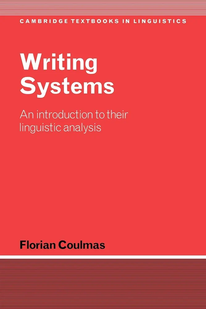 Writing Systems An Introduction To Their Linguistic Analysis Cambridge Textbooks In Linguistics Florian Coulmas