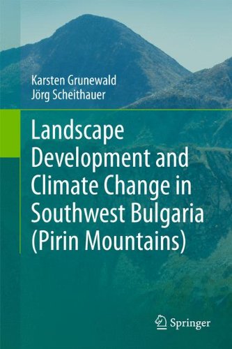 Landscape Development And Climate Change In Southwest Bulgaria Pirin Mountains 1st Edition Karsten Grunewald