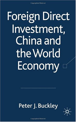 Foreign Direct Investment China And The World Economy Peter J Buckley