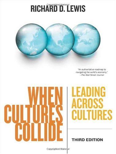 When Cultures Collide Leading Across Cultures 3rd Edition Richard D Lewis