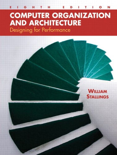 Computer Organization And Architecture Designing For Performance 8th Edition 8th Edition William Stallings