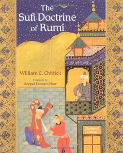 The Sufi Doctrine Of Rumi Spiritual Masters East And West Series William C Chittick
