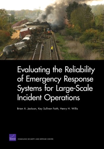 Evaluating The Reliability Of Emergency Response Systems For Largescale Incident Operations Brian A Jackson