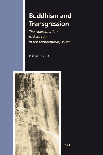 Buddhism And Transgression The Appropriation Of Buddhism In The Contemporary West Adrian Konik