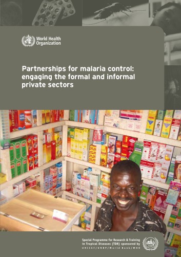 Partnerships For Malaria Control Engaging The Formal And Informal Private Sectors A Review J Delgado