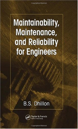 Maintainability Maintenance And Reliability For Engineers Bs Dhillon