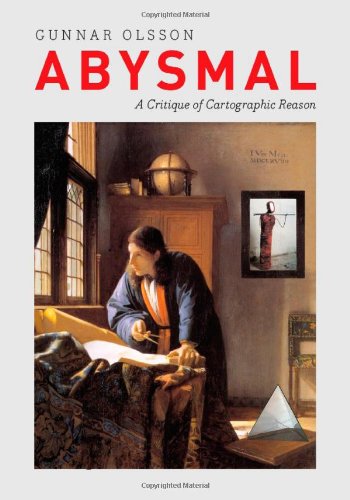 Abysmal A Critique Of Cartographic Reason Gunnar Olsson