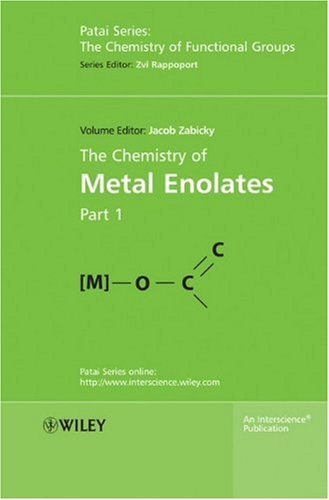 The Chemistry Of Metal Enolates Chemistry Of Functional Groups 1st Edition Jacob Zabicky