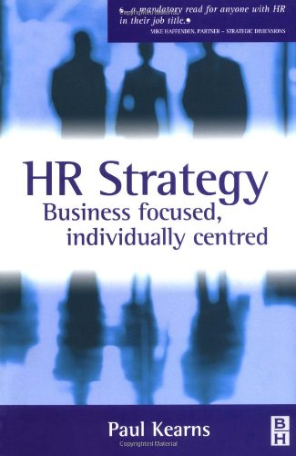 Hr Strategy Business Focused Individually Centred 1st Edition Paul Kearns