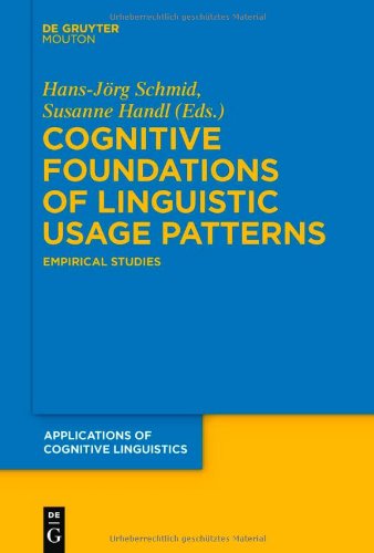 Cognitive Foundations Of Linguistic Usage Patterns Empirical Studies Applications Of Cognitive Linguistics 1st Edition Schmid