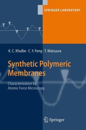 Synthetic Polymeric Membranes Characterization By Atomic Force Microscopy 1st Edition K C Khulbe