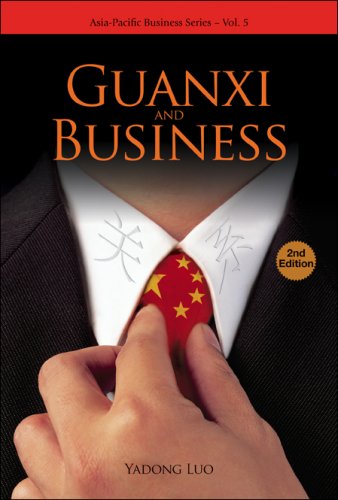 Guanxi And Business Asiapacific Business Series Vol 5 Asiapacific Business 2nd Edition Yadong Luo