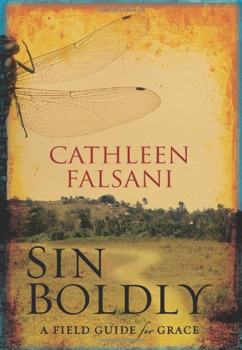 Sin Boldly A Field Guide For Grace First Printing Cathleen Falsani