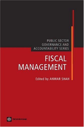 Fiscal Management Public Sector Governance And Accountability Public Sector Governance And Accountability Series Anwar Shah