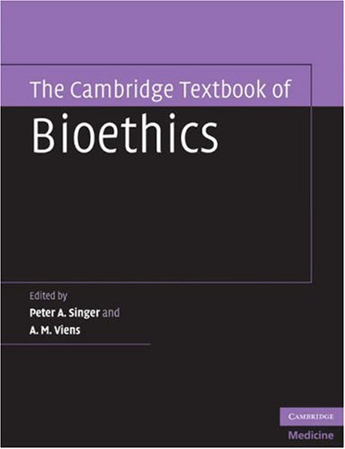 The Cambridge Textbook Of Bioethics 1st Edition Peter A Singer