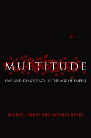 Multitude War And Democracy In The Age Of Empire First Edition Michael Hardt