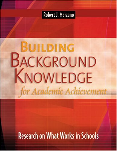 Building Background Knowledge For Academic Achievement Research On What Works In Schools Robert J Marzano