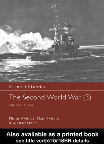 The Second World War Vol 3 The War At Sea Essential Histories Hbk Ed Philip D Grove