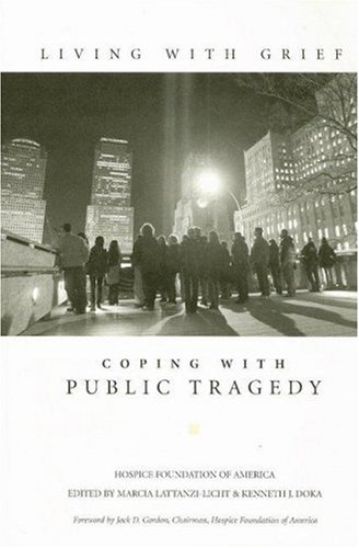 Living With Grief Coping With Public Tragedy Living With Grief 1st Edition Lattanzilicht