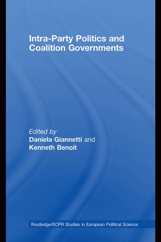 Intraparty Politics And Coalition Governments Routledge Ecpr Studies In European Political Science 1st Edition Danie Giannetti