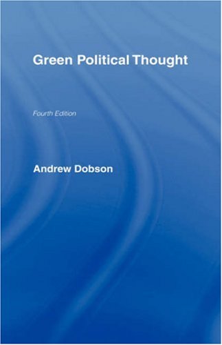 Green Political Thoughts Green Political Thoughts 4th Edition Andrew Dobson