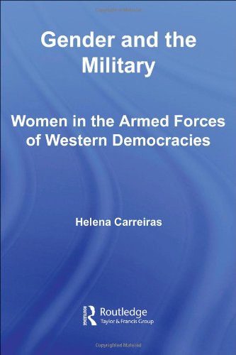 Gender And The Military Women In The Armed Forces Of Western Democracies Cass Military Studies 1st Edition H Carreiras