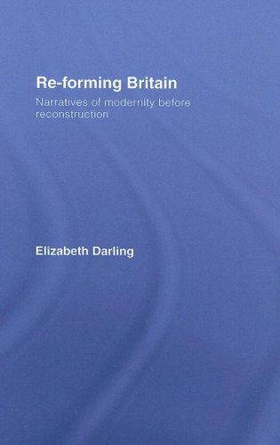 Reforming Britain Narratives Of Modernity Before Reconstruction Annotated Edition E Darling