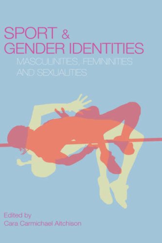 Sport And Gender Identities Masculinities Femininities And Sexualities 1st Edition Cara Aitchison