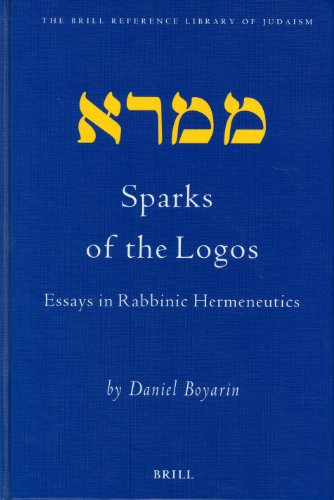 Sparks Of The Logos Essays In Rabbinic Hermeneutics Daniel Boyarin