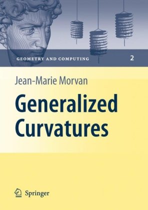 Generalized Curvatures Geometry And Computing 1st Edition Jeanmarie Morvan