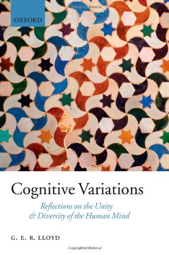 Cognitive Variations Reflections On The Unity And Diversity Of The Human Mind 1st Edition Geoffrey Lloyd