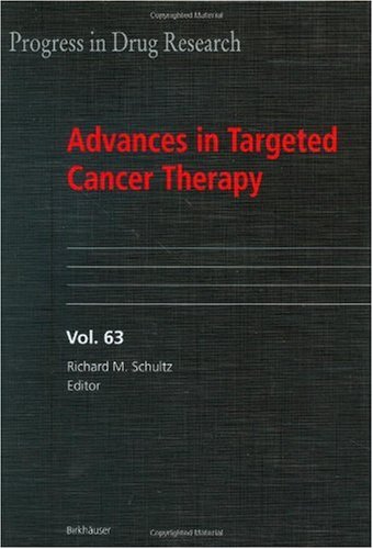 Advances In Targeted Cancer Therapy Progress In Drug Research 1st Edition Richard M Schultz Editor